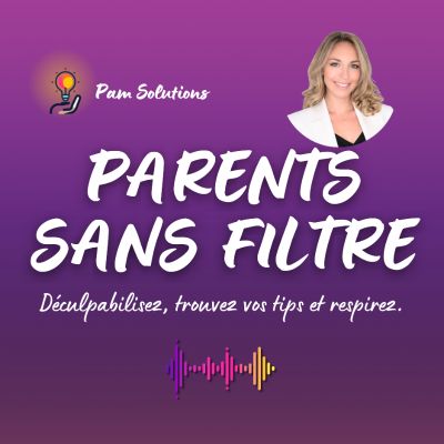 Podcast Parents Sans Filtre